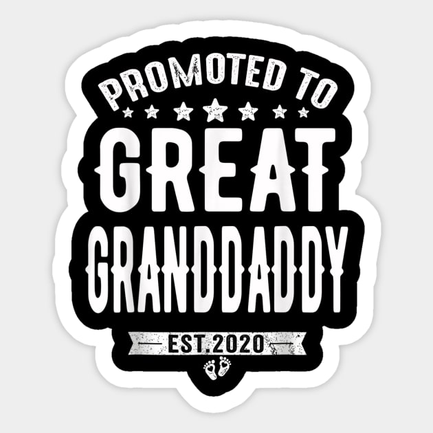 Promoted To Great Grandaddy est 2020 Shirt Father's Day Gift T-Shirt Sticker by wilson